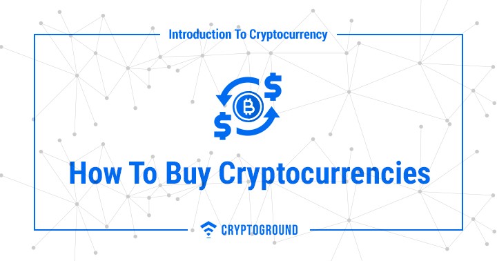How To Buy Cryptocurrencies